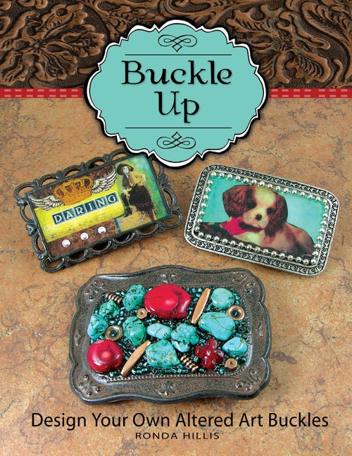 BUCKLE UP How-to Book. Design Your Own Altered Art Buckles, 1 Book